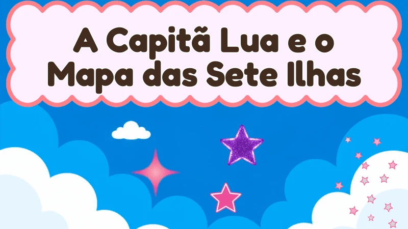 Capa da história infantil A Capitã Lua e o Mapa das Sete Ilhas