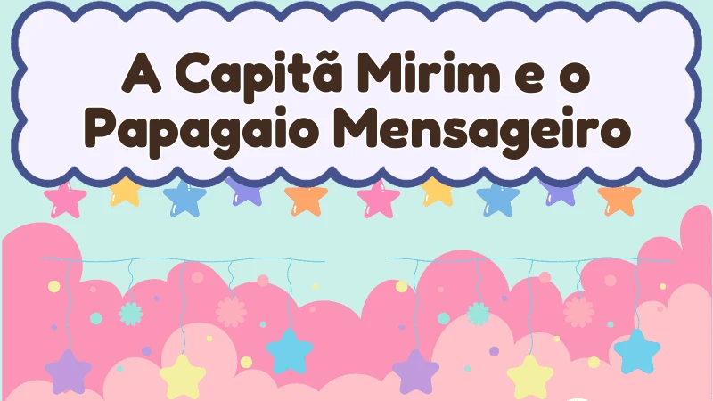 Capa da história infantil A Capitã Mirim e o Papagaio Mensageiro