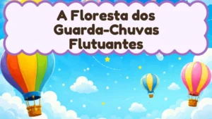Capa da história infantil A Floresta dos Guarda-Chuvas Flutuantes