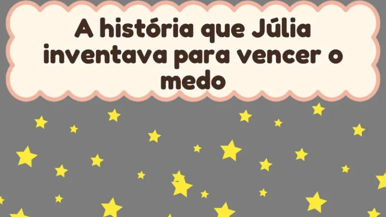 Capa da história infantil A história que Júlia inventava para vencer o medo