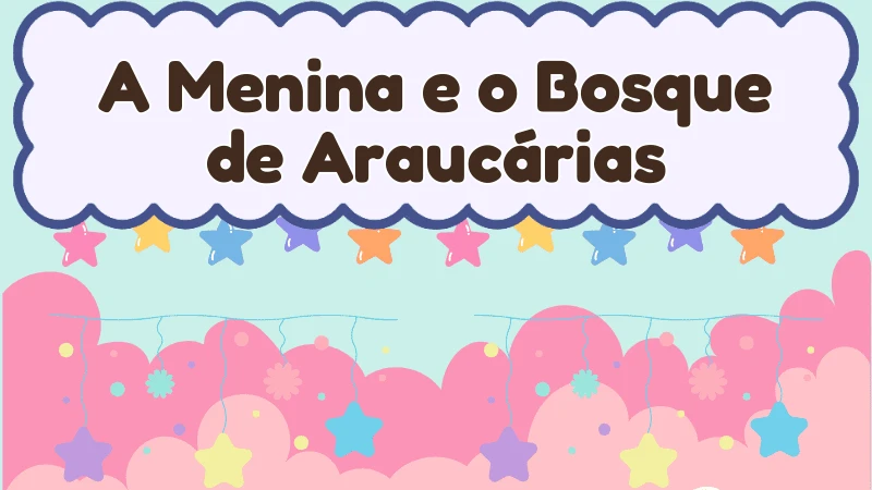 Capa da história infantil A Menina e o Bosque de Araucárias
