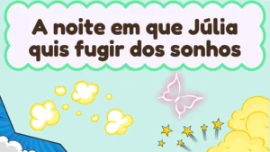 Capa da história infantil A noite em que Júlia quis fugir dos sonhos