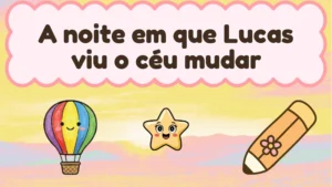 Capa da história infantil A noite em que Lucas viu o céu mudar