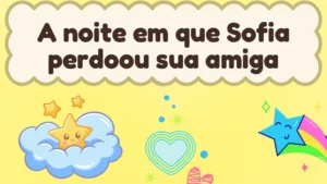 Capa da história infantil A noite em que Sofia perdoou sua amiga