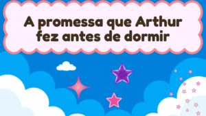 Capa da história infantil A promessa que Arthur fez antes de dormir