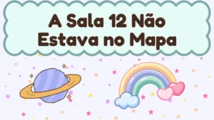 Capa da história infantil A Sala 12 Não Estava no Mapa