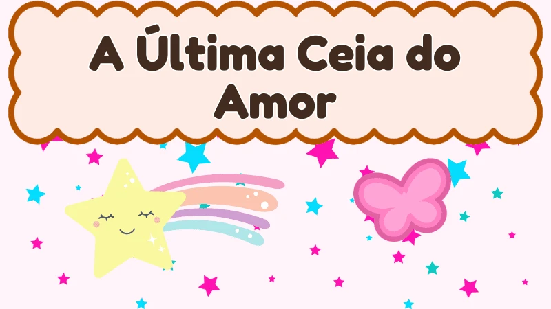 Capa da história infantil A Última Ceia do Amor