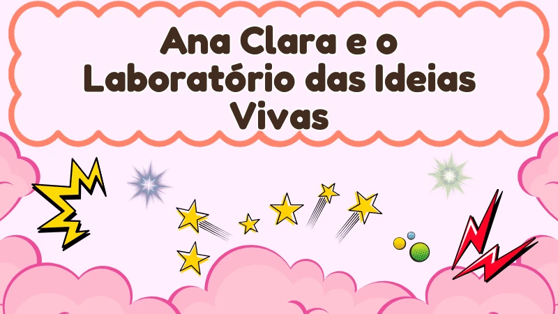 Capa da história infantil Ana Clara e o Laboratório das Ideias Vivas