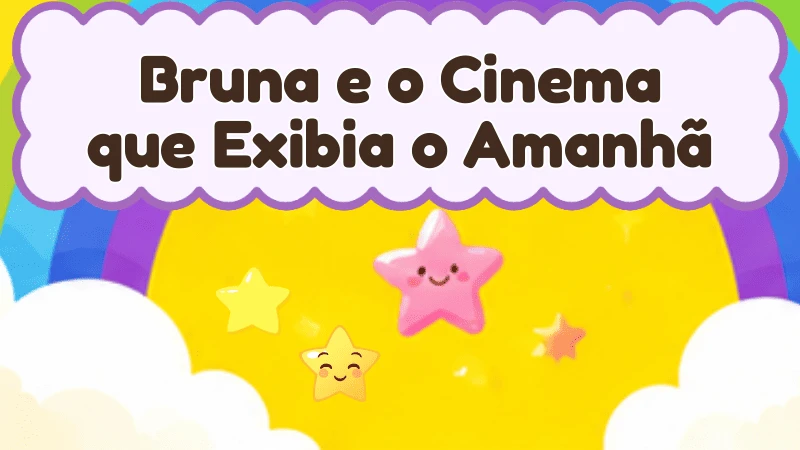 Capa da história infantil Bruna e o Cinema que Exibia o Amanhã