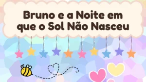 Capa da história infantil Bruno e a Noite em que o Sol Não Nasceu