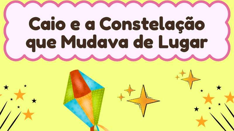 Capa da história infantil Caio e a Constelação que Mudava de Lugar