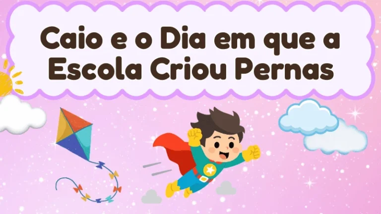 Capa da história infantil Caio e o Dia em que a Escola Criou Pernas