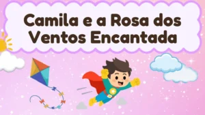 Capa da história infantil Camila e a Rosa dos Ventos Encantada