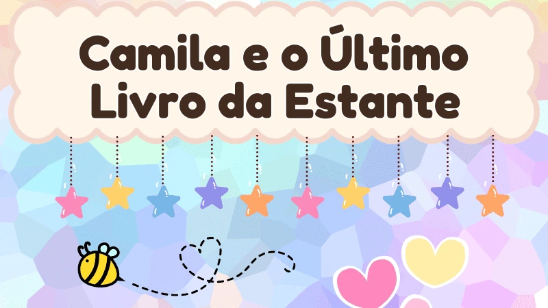 Capa da história infantil Camila e o Último Livro da Estante