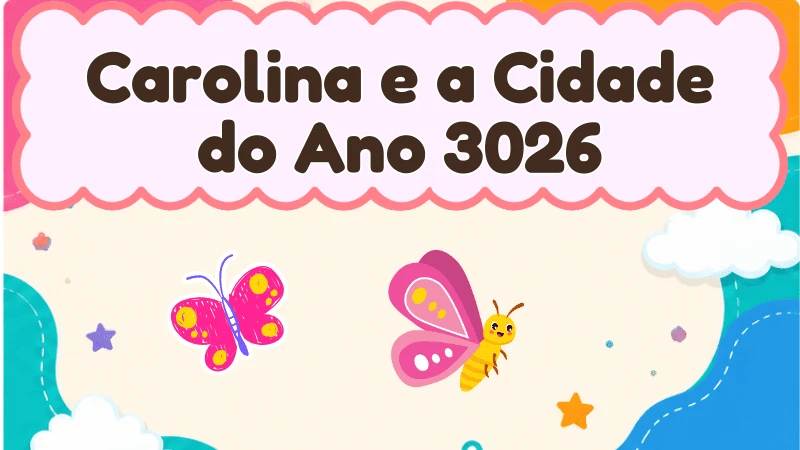 Capa da história infantil Carolina e a Cidade do Ano 3026