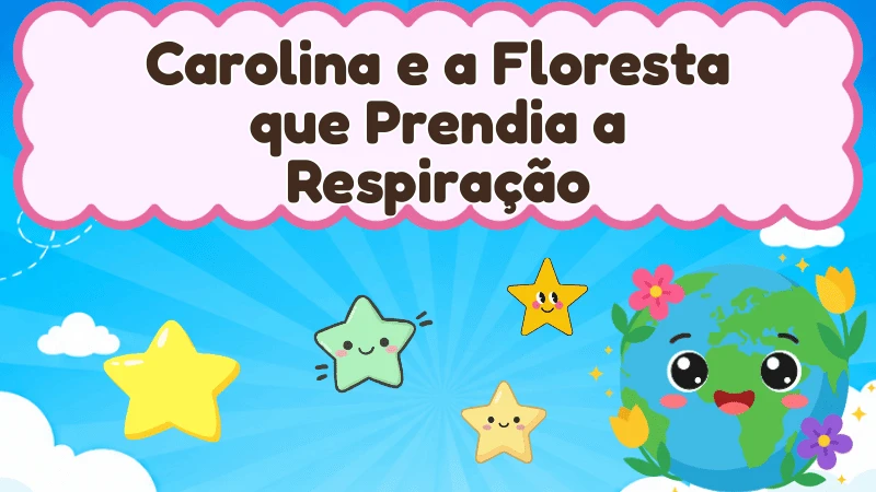 Capa da história infantil Carolina e a Floresta que Prendia a Respiração