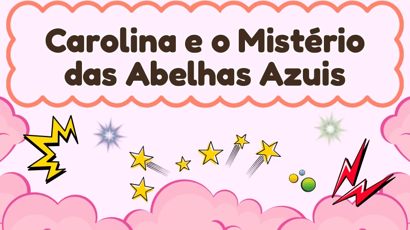 Capa da história infantil Carolina e o Mistério das Abelhas Azuis