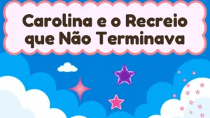 Capa da história infantil Carolina e o Recreio que Não Terminava