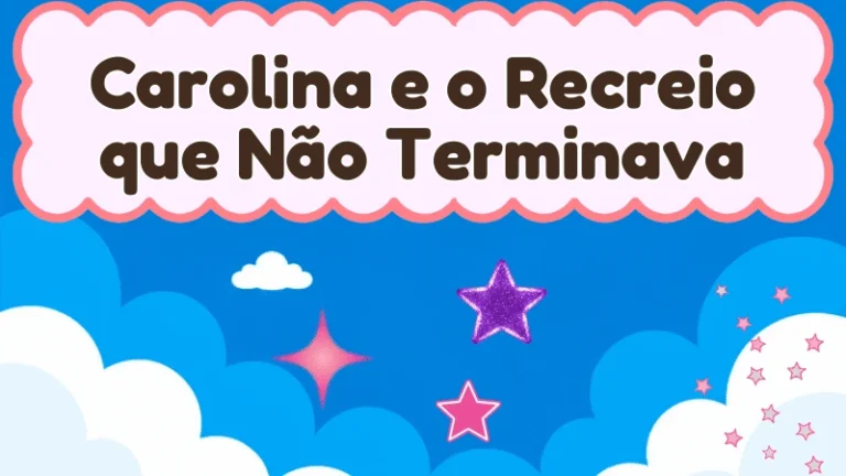 Capa da história infantil Carolina e o Recreio que Não Terminava
