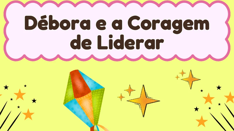 Capa da história infantil Débora e a Coragem de Liderar