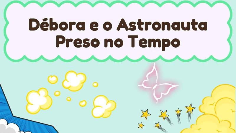 Capa da história infantil Débora e o Astronauta Preso no Tempo