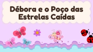 Capa da história infantil Débora e o Poço das Estrelas Caídas