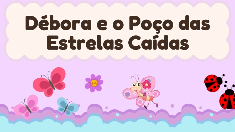 Capa da história infantil Débora e o Poço das Estrelas Caídas