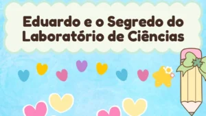 Capa da história infantil Eduardo e o Segredo do Laboratório de Ciências