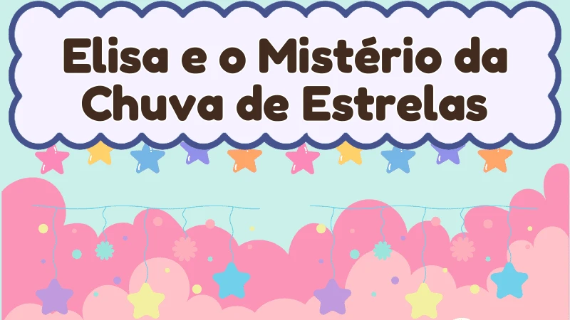 Capa da história infantil Elisa e o Mistério da Chuva de Estrelas