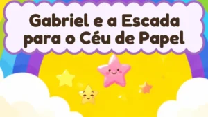 Capa da história infantil Gabriel e a Escada para o Céu de Papel