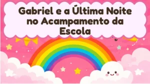 Capa da história infantil Gabriel e a Última Noite no Acampamento da Escola