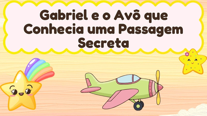 Gabriel e o Avô que Conhecia uma Passagem Secreta