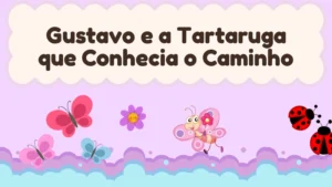 Capa da história infantil Gustavo e a Tartaruga que Conhecia o Caminho