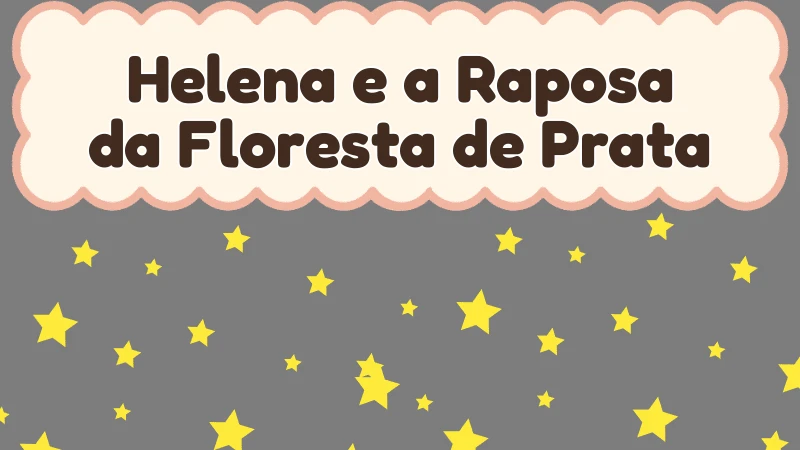 Capa da história infantil Helena e a Raposa da Floresta de Prata