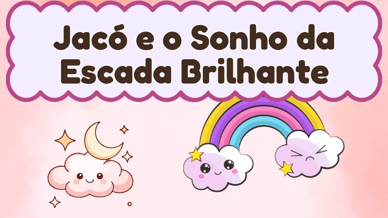 Capa da história infantil Jacó e o Sonho da Escada Brilhante