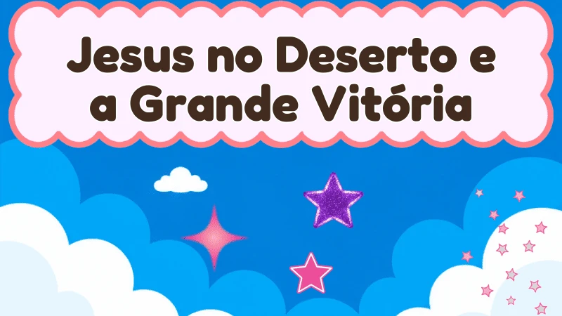Capa da história infantil Jesus no Deserto e a Grande Vitória
