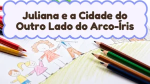 Capa da história infantil Juliana e a Cidade do Outro Lado do Arco-Íris