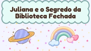 Capa da história infantil Juliana e o Segredo da Biblioteca Fechada