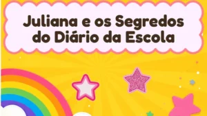 Capa da história infantil Juliana e os Segredos do Diário da Escola