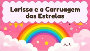 Capa da história infantil Larissa e a Carruagem das Estrelas