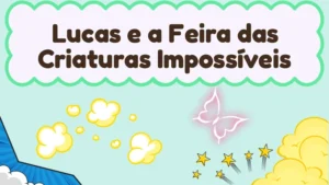 Capa da história infantil Lucas e a Feira das Criaturas Impossíveis