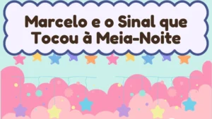 Capa da história infantil Marcelo e o Sinal que Tocou à Meia-Noite