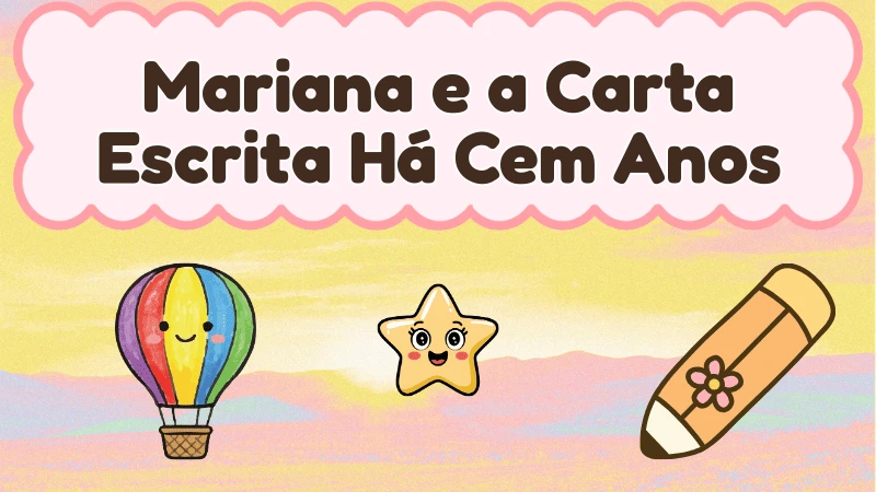 Mariana e a Carta Escrita Há Cem Anos