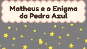 Capa da história infantil Matheus e o Enigma da Pedra Azul