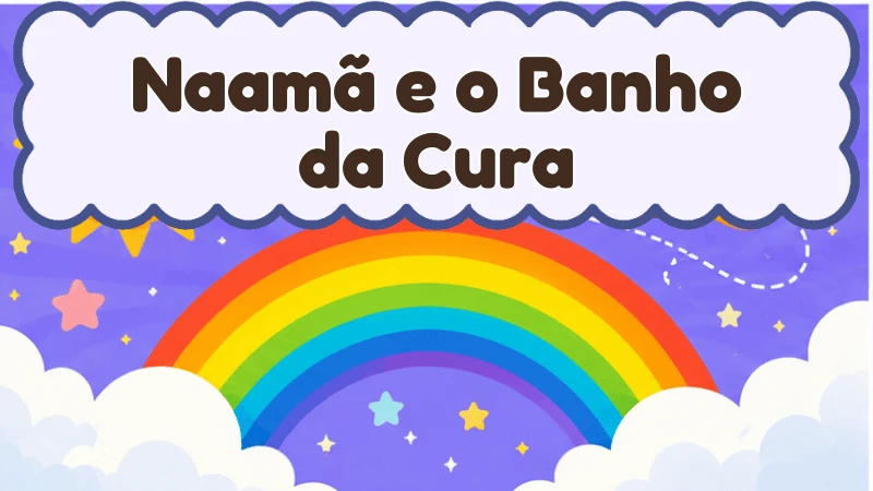 Capa da história infantil Naamã e o Banho da Cura
