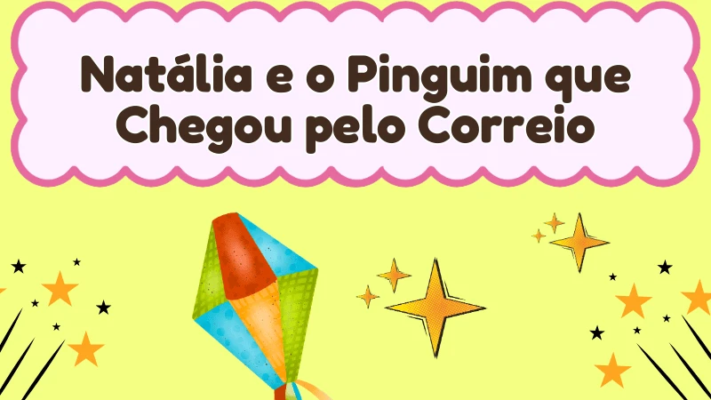 Capa da história infantil Natália e o Pinguim que Chegou pelo Correio