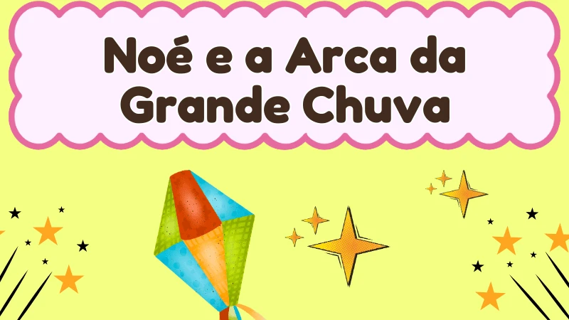 Capa da história infantil Noé e a Arca da Grande Chuva