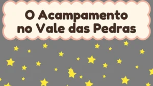 Capa da história infantil O Acampamento no Vale das Pedras
