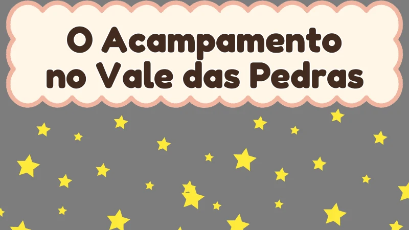 Capa da história infantil O Acampamento no Vale das Pedras