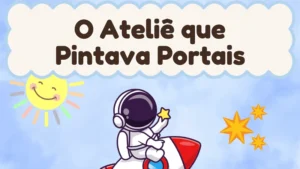 Capa da história infantil O Ateliê que Pintava Portais